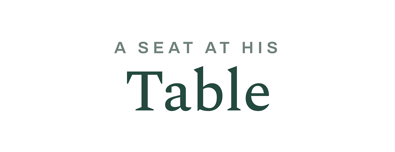 A Seat at His Table